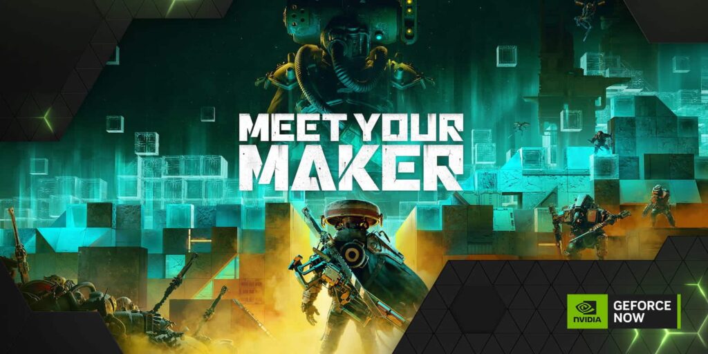 GeForce NOW gets base-builder 'Meet Your Maker' and 7 more games