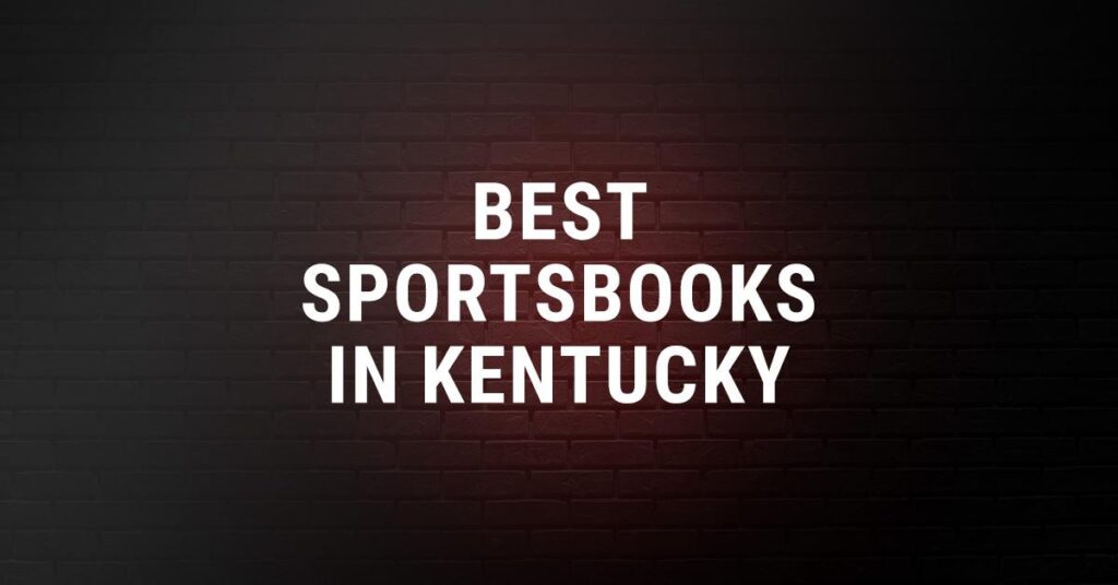 What to Expect from the Kentucky State Sports Betting Launch