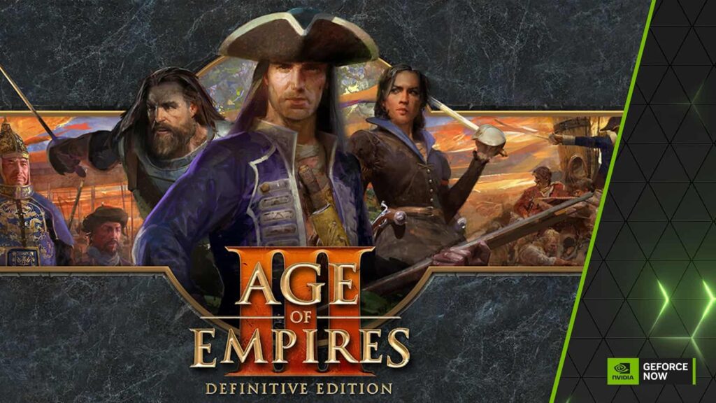 GeForce NOW adds Age of Empires III and more to the game lineup