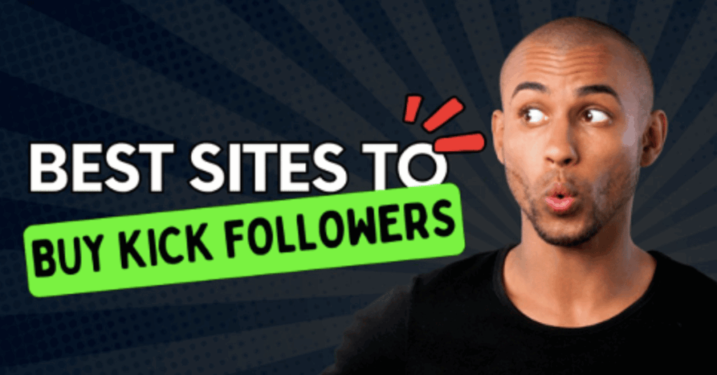 Best Place to Buy Kick Followers