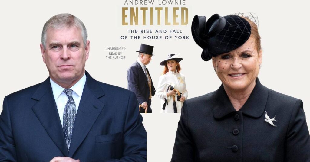 Royal Author Claims Book Brought Down Andrew Windsor and Sarah Ferguson